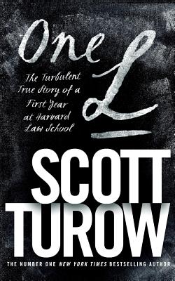 One L: The Turbulent True Story of a First Year at Harvard Law School - Turow, Scott