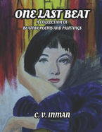 One Last Beat: A Collection of Beatnik Poems and Paintings