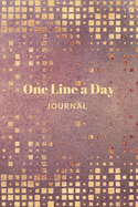 One Line A Day Journal: Pretty One Line A Day Journal To Write In, Five-Year Memory Book, Diary, Notebook, Lined Blank Pages
