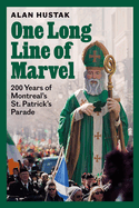 One Long Line of Marvel: 200 Years of Montreal's St. Patrick's Parade