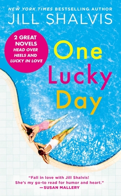 One Lucky Day: 2-In-1 Edition with Head Over Heels and Lucky in Love - Shalvis, Jill