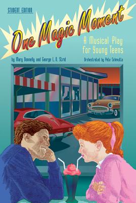 One Magic Moment: A Musical Play for Young Teens (Teacher's Guide) - Donnelly, Mary (Composer), and Strid, George L O (Composer)