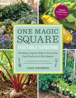 One Magic Square Vegetable Gardening: The Easy, Organic Way to Grow Your Own Food on a 3-Foot Square - Houbein, Lolo