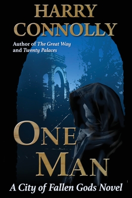 One Man: A City of Fallen Gods novel - Connolly, Harry
