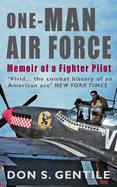 One-Man Air Force: Memoir of a Fighter Pilot