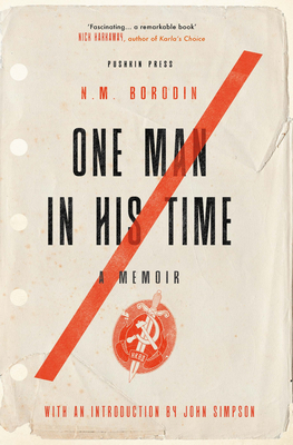 One Man in his Time: A Memoir - Borodin, N. M., and Simpson, John (Introduction by)