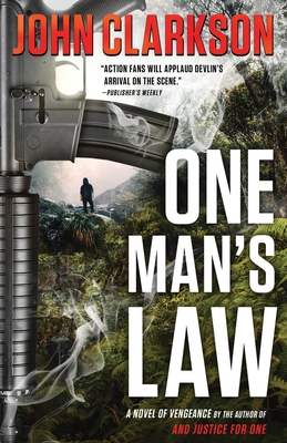 One Man's Law: A Novel of Vengeance - Clarkson, John