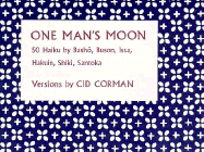 One Man's Moon: 50 Haiku by Basho, Buson, Issa, Hakuin, Shiki, Santoka