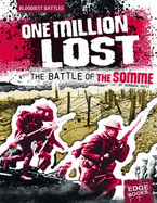 One Million Lost: The Battle of the Somme