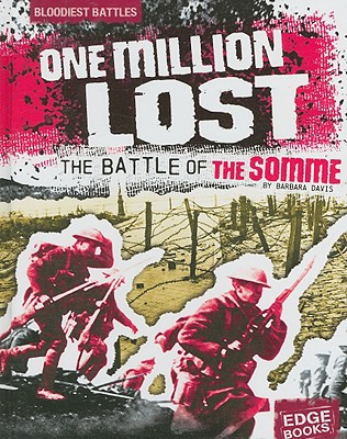 One Million Lost: The Battle of the Somme - Davis, Barbara J, Ph.D.