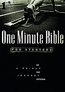 One Minute Bible for Starters: A 90 Day Journey for New Christians
