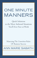 One Minute Manners: Quick Solutions to the Most Awkward Situations You'll Ever Face at Work