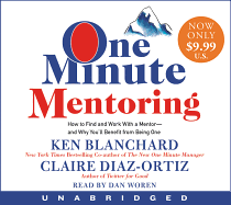 One Minute Mentoring Low Price CD: How to Find and Work with a Mentor--And Why You'll Benefit from Being One