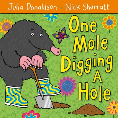 One Mole Digging a Hole - Donaldson, Julia