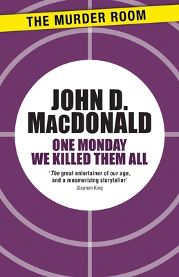One Monday We Killed Them All - MacDonald, John D.