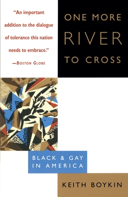 One More River to Cross: One More River to Cross: Black & Gay in America - Boykin, Keith