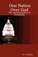 One Nation Over God: The Americanization of Christianity