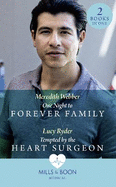 One Night To Forever Family / Tempted By The Heart Surgeon: One Night to Forever Family / Tempted by the Heart Surgeon