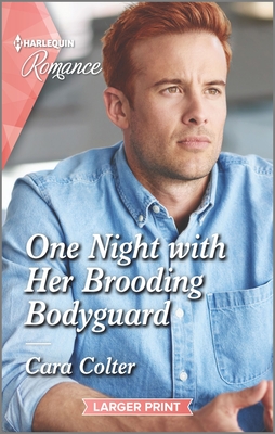 One Night with Her Brooding Bodyguard - Colter, Cara