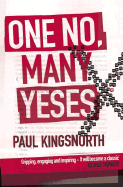 One No, Many Yeses: A Journey to the Heart of the Global Resistance Movement - Kingsnorth, Paul