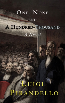 One, None and a Hundred Thousand - Pirandello, Luigi, and Putnam, Samuel (Translated by)