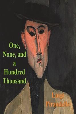 One, None and a Hundred Thousand - Pirandello, Luigi, and Putnam, Samuel (Translated by)
