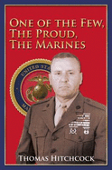 One of the Few, the Proud, the Marines - Hitchcock, Thomas