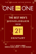 One on One: The Best Men's Monologues for the 21st Century