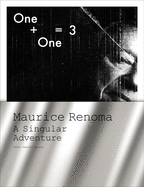 One + One = 3: Maurice Renoma, a Singular Adventure