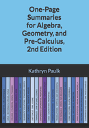 One-Page Summaries for Algebra, Geometry, and Pre-Calculus, 2nd Edition