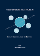 One Paradigm, Many Worlds: Conflict Resolution Across the Disciplines