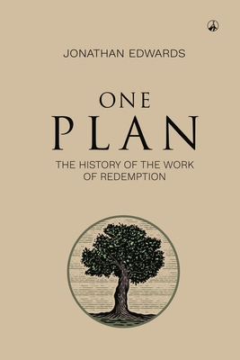 One Plan. the History of the Work of Redemption - Lazar, Vasile (Editor), and Edwards, Jonathan