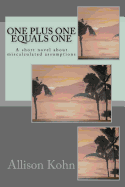 One Plus One Equals One: A Short Novel about Miscalculated Assumptions