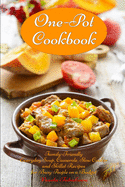 One-Pot Cookbook: Family-Friendly Everyday Soup, Casserole, Slow Cooker and Skillet Recipes for Busy People on a Budget Vol 2: Dump Dinners and One-Pot Meals