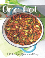 One Pot Recipes Cookbook: 193 Recipes Quick and Easy