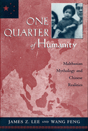One Quarter of Humanity: Malthusian Mythology and Chinese Realities, 1700-2000