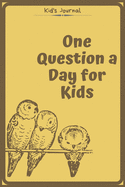 One Question a Day for kids: Kid's Journal, gift for Kids .