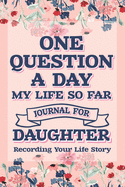 One Question A Day Journal For Daughter: Q & A A Day Journal, question of the day for Daughter