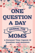 One Question A Day Journal For Moms: Q & A A Day Journal, question of the day for mom Journal