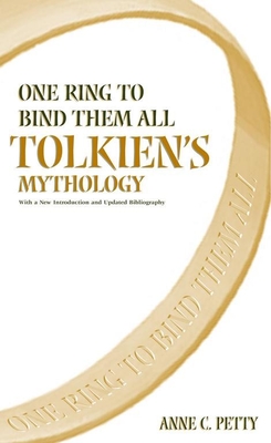 One Ring to Bind Them All: Tolkien's Mythology - Petty, Anne