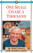 One Shall Chase a Thousand - Francis, Mabel, and Smith, Gerald B (Contributions by)