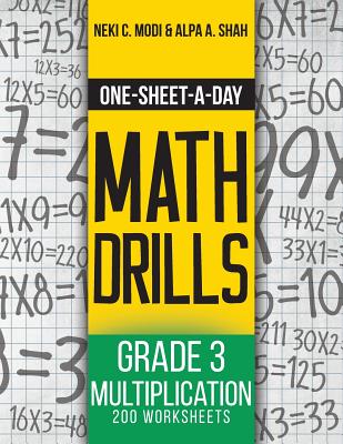 One-Sheet-A-Day Math Drills: Grade 3 Multiplication - 200 Worksheets (Book 7 of 24) - Modi, Neki C, and Shah, Alpa a