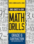 One-Sheet-A-Day Math Drills: Grade 6 Subtraction - 200 Worksheets (Book 18 of 24)