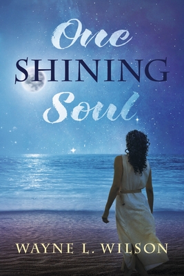 One Shining Soul - Wilson, Wayne L