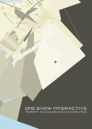 One Show Interactive, Vol VIII: Advertising's Best Interactive and New Media