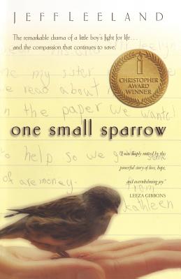 One Small Sparrow: Michael's Story and the Hope of Compassion in the Classroom - Leeland, Jeff