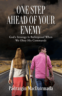 One Step Ahead of Your Enemy: God's Strategy Is Bulletproof When We Obey His Commands