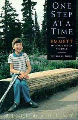 One Step at a Time: Emmett - My Son's Battle to Walk - Rose, Charles