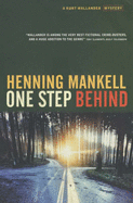 One Step Behind - Mankell, Henning, and Segerberg, Ebba (Translated by)