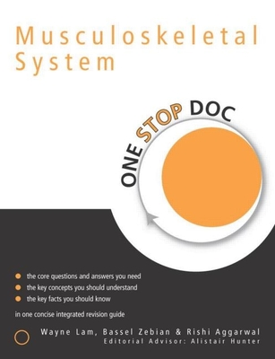 One Stop Doc Musculoskeletal System - Zebian, Bassel, and Lam, Wayne, and Aggarwal, Rishi